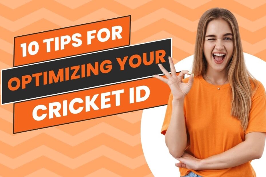 Tips for Optimizing Your Cricket ID