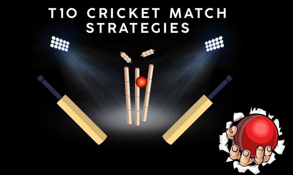 How to Analyze T10 Cricket Match Strategies