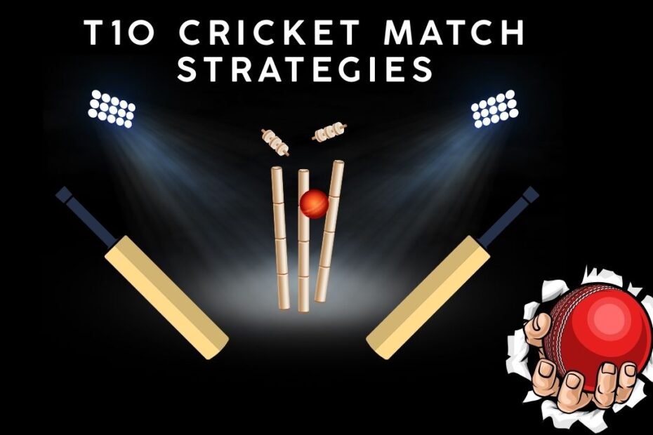 How to Analyze T10 Cricket Match Strategies